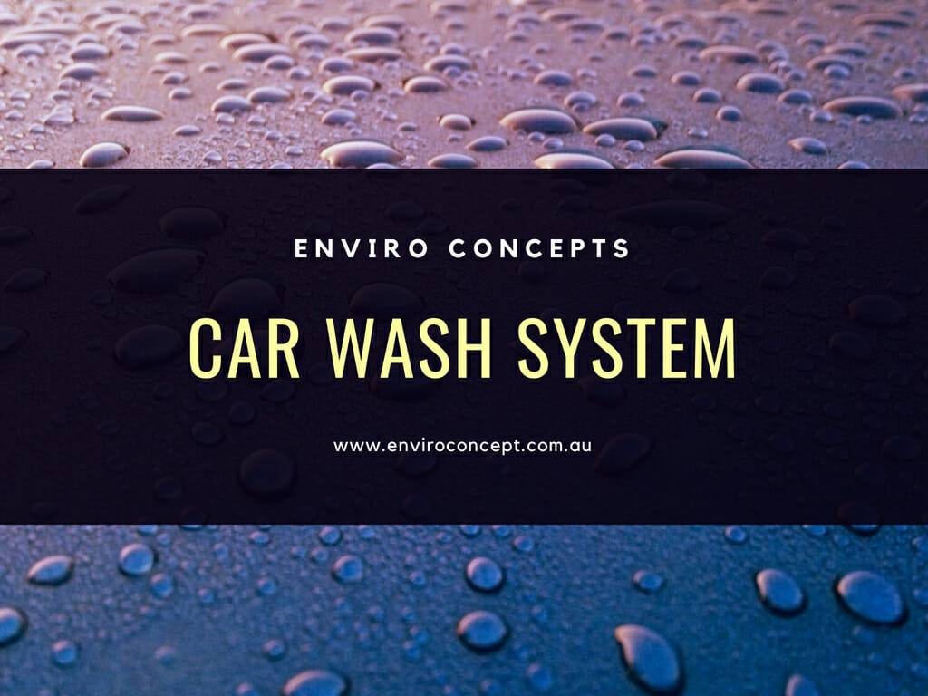 Car Wash System Enviro Concepts Waste Water Treatment and Wash Bays